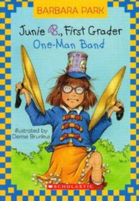 Junie B., first grader : one-man band