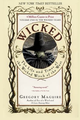 Wicked : the life and times of the wicked witch of the West : a novel