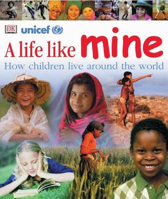 A life like mine : [how children live around the world]