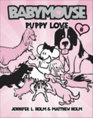Babymouse. 8, Puppy love /