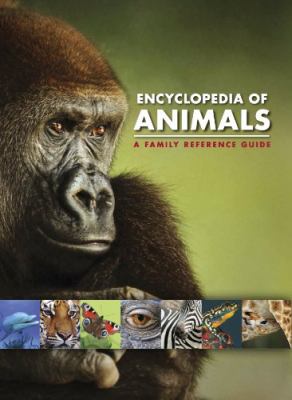 Encyclopedia of animals : a family reference guide.