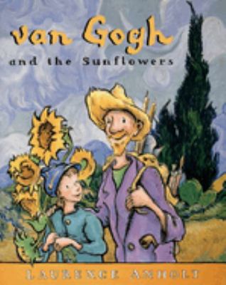 Van Gogh and the sunflowers : a story about Vincent Van Gogh