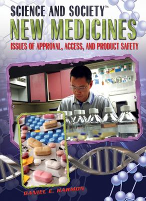 New medicines : issues of approval, access, and product safety