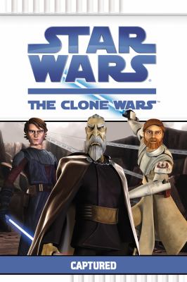 Star Wars : The Clone Wars : Captured