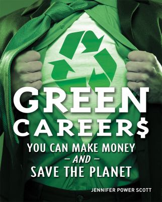 Green careers : you can make money and save the planet