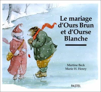 Le mariage d'Ours Brun et d'Ourse Blanche