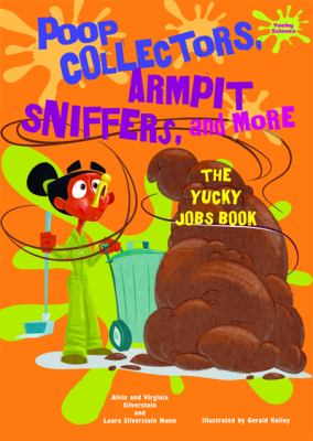Poop collectors, armpit sniffers, and more : the yucky jobs book