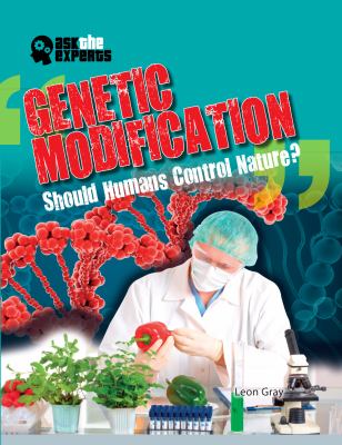 Genetic modification : should humans control nature?