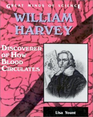 William Harvey : discoverer of how blood circulates