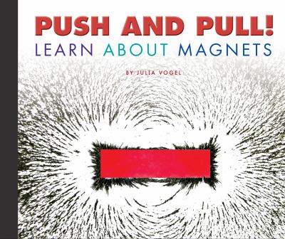 Push and pull! Learn about magnets