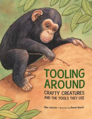 Tooling around : crafty creatures and the tools they use