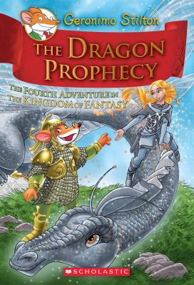 The dragon prophecy : the fourth adventure in the Kingdom of Fantasy