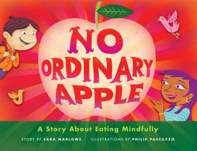 No ordinary apple : a story about eating mindfully