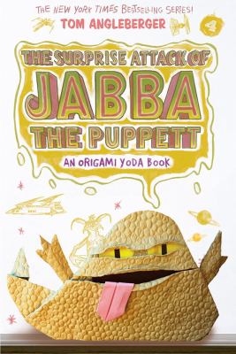 The surprise attack of Jabba the puppett : an Origami Yoda book