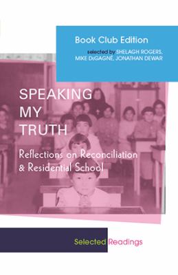 Speaking my truth : reflections on reconciliation & residential school