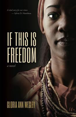 If this is freedom : a novel