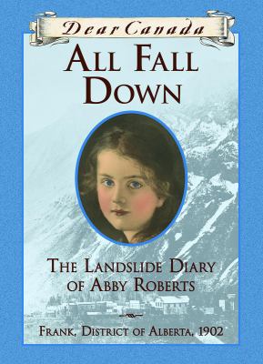 All fall down : the landslide diary of Abby Roberts