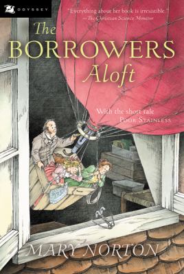 The borrowers aloft : with the short tale Poor Stainless