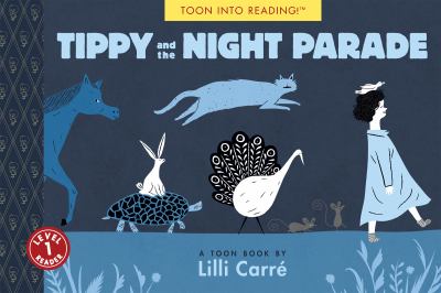 Tippy and the night parade : a Toon book