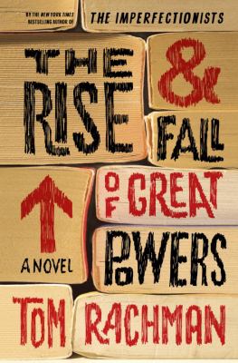 The rise & fall of great powers : a novel
