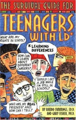 The survival guide for teenagers with LD* : *learning differences