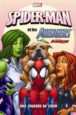 Spider-Man et les Avengers. /. 4 / Une journée de chien.,