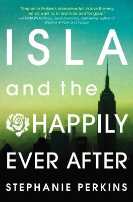 Isla and the happily ever after : a novel