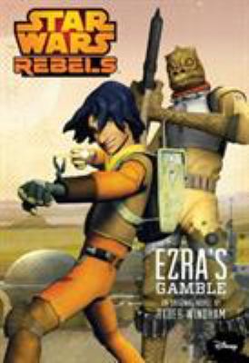 Star Wars rebels. Ezra's gamble /