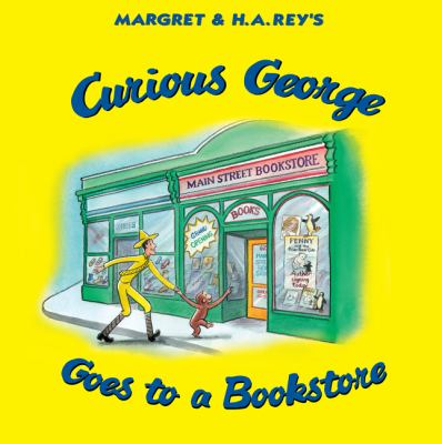 Margret & H.A. Rey's Curious George goes to a bookstore