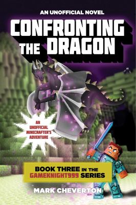 Confronting the dragon : an unofficial Minecrafter's adventure