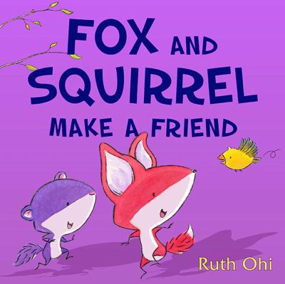 Fox and Squirrel make a friend