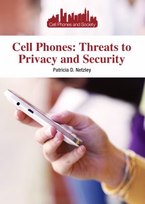 Cell phones : threats to privacy and security