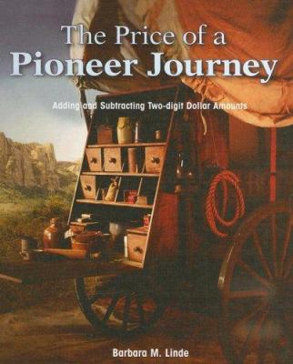 The price of a pioneer journey : adding and subtracting two-digit dollar amounts