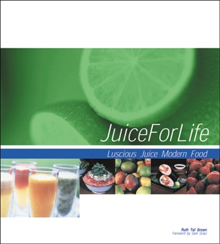 Juice for life : modern food and luscious juice