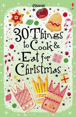 30 things to cook & eat for Christmas