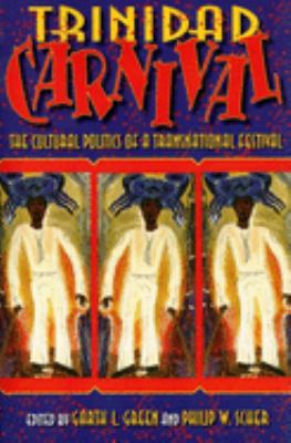 Trinidad carnival : the cultural politics of a transnational festival