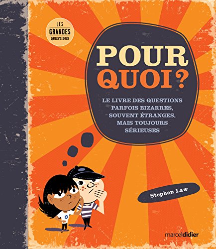 Pourquoi? : livre des questions parfois bizarres, souvent étranges