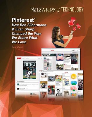 Pinterest : how Ben Silbermann & Evan Sharp changed the way we share what we love