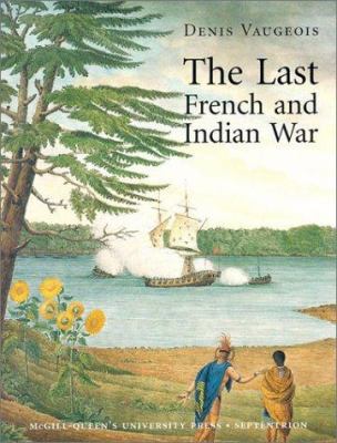 The last French and Indian war : an inquiry into a safe-conduct issued in 1760 that acquired the value of a treaty in 1990