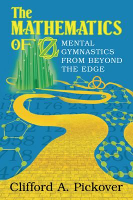 The mathematics of Oz : mental gymnastics from beyond the edge