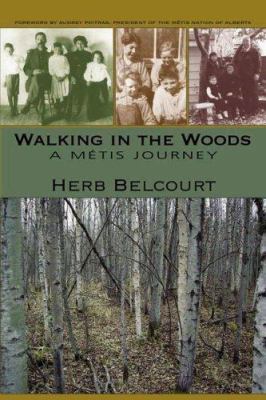 Walking in the woods : a Métis journey