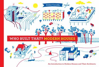 Modern houses : who built that? : an introduction to modern houses and their architects