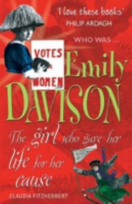 Emily Davison : the girl who gave her life for her cause