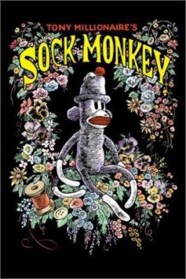 Tony Millionaire's sock monkey : a children's book