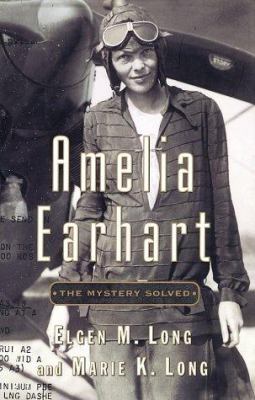 Amelia Earhart : the mystery solved