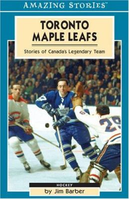 Toronto Maple Leafs : stories of Canada's legendary team