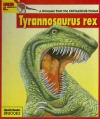 Looking at-- Tyrannosaurus rex : a dinosaur from the Cretaceous Period