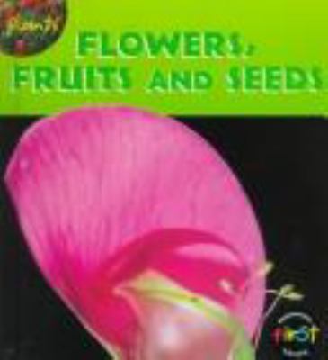 Flowers, fruits & seeds