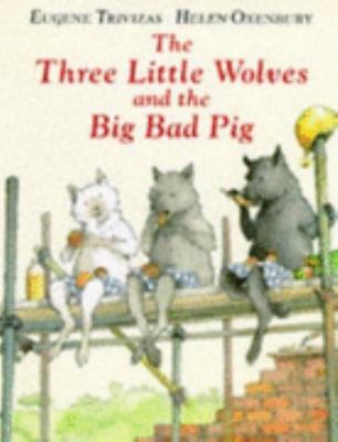 The three little wolves and the big bad pig