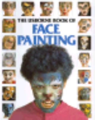 The Usborne book of face painting